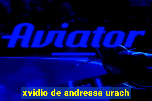 xvidio de andressa urach